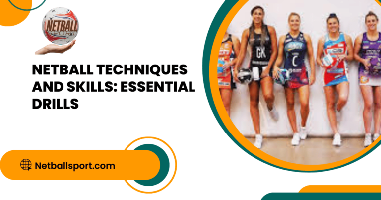 Netball Techniques and Skills