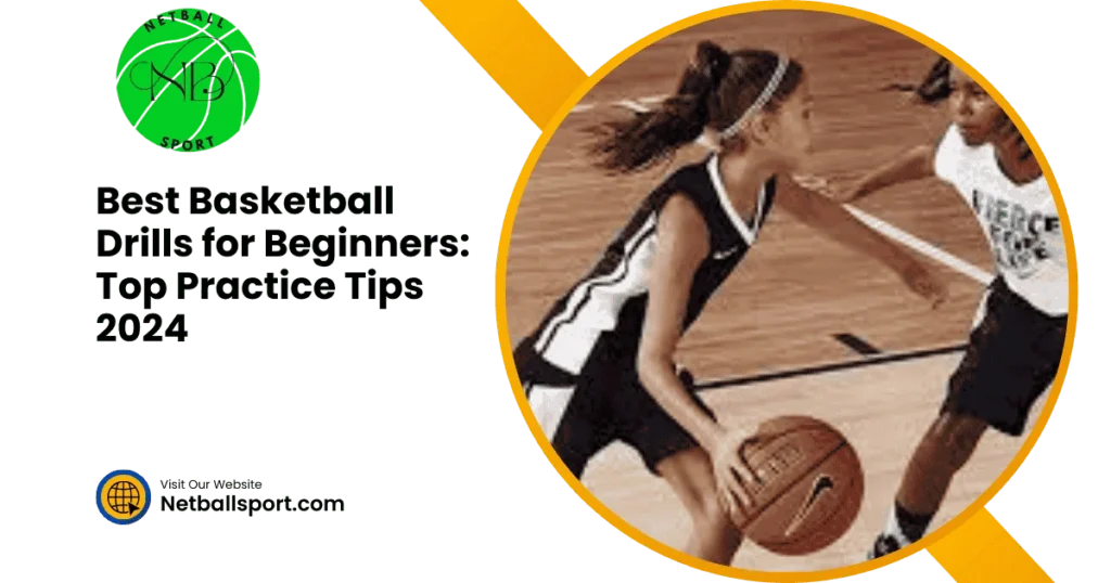Best Basketball Drills for Beginners: Top Practice Tips 2024