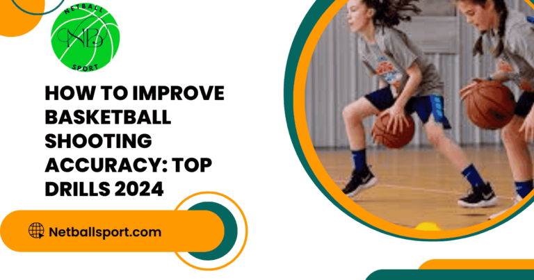 How to Improve Basketball Shooting Accuracy: Top Drills 2024