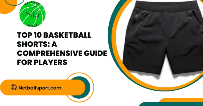 Top 10 Basketball Shorts: A Comprehensive Guide for Players